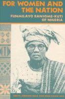 For women and the nation : Funmilayo Ransome-Kuti of Nigeria /