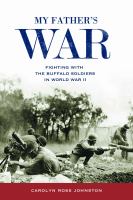 My Father's War : fighting with the Buffalo Soldiers in World War II /