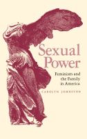 Sexual power : feminism and the family in America /