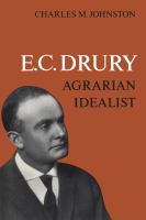 E.C. Drury : agrarian idealist /