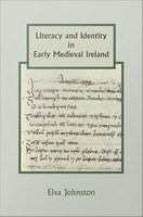 Literacy and identity in early Medieval Ireland /