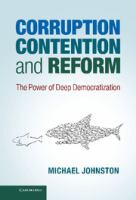Corruption, contention and reform : the power of deep democratization /
