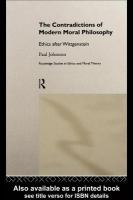 The contradictions of modern moral philosophy ethics after Wittgenstein /