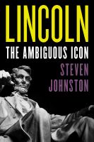 Abraham Lincoln the ambiguous icon /