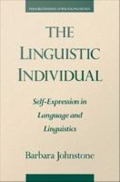 The Linguistic Individual : Self-Expression in Language and Linguistics.