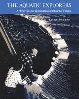 The aquatic explorers : a history of the Fisheries Research Board of Canada /