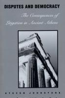 Disputes and democracy : the consequences of litigation in ancient Athens /