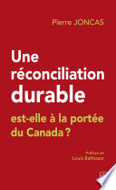 Une réconciliation durable est-elle à la portée du Canada?