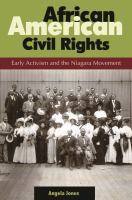 African American civil rights : early activism and the Niagara movement /