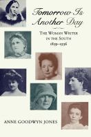 Tomorrow is another day : the woman writer in the South, 1859-1936 /