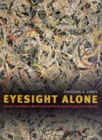 Eyesight alone : Clement Greenberg's modernism and the bureaucratization of the senses /
