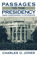 Passages to the presidency : from campaigning to governing /