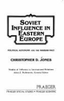 Soviet influence in Eastern Europe : political autonomy and the Warsaw Pact /