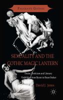 Sexuality and the Gothic magic lantern : desire, eroticism and literary visibilities from Byron to Bram Stoker /