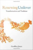 Renewing Unilever transformation and tradition /