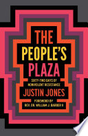 The People's Plaza : sixty-two days of nonviolent resistance /