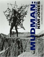 Mudman : the odyssey of Kim Jones /