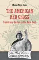 The American Red Cross from Clara Barton to the New Deal /