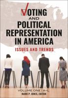 Voting and Political Representation in America [2 Volumes] : Issues and Trends [2 Volumes].
