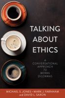 Talking About Ethics : A Conversational Approach to Moral Dilemmas.