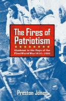 The fires of patriotism : Alaskans in the days of the First World War 1910-1920 /