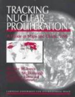 Tracking nuclear proliferation : a guide in maps and charts, 1998 /