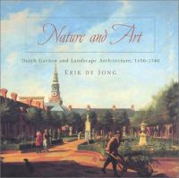 Nature and art : Dutch garden and landscape architecture, 1650-1740 /