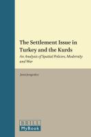 The settlement issue in Turkey and the Kurds an analysis of spatial policies, modernity and war /