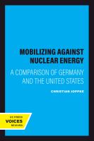 Mobilizing against nuclear energy : a comparison of Germany and the United States /