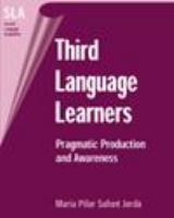 Third language learners pragmatic production and awareness /