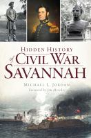 Hidden History of Civil War Savannah.
