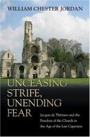 Unceasing strife, unending fear : Jacques de Thérines and the freedom of the church in the age of the last Capetians /