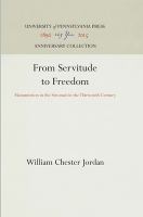 From servitude to freedom : manumission in the Sénonais in the thirteenth century /