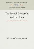 The French Monarchy and the Jews : From Philip Augustus to the Last Capetians /