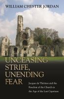 Unceasing Strife, Unending Fear : Jacques de Thérines and the Freedom of the Church in the Age of the Last Capetians.