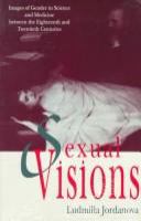 Sexual visions : images of gender in science and medicine between the eighteenth and twentieth centuries /