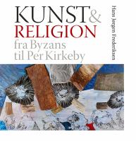 Kunst and Religion : Fra Byzans Til per Kirkeby.