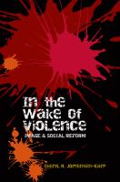 In the Wake of Violence : Image & Social Reform.