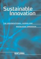 Sustainable Innovation : The Organisational, Human and Knowledge Dimension.