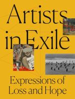 Artists in exile : expressions of loss and hope /