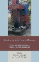 Vodou in Haitian Memory : The Idea and Representation of Vodou in Haitian Imagination.