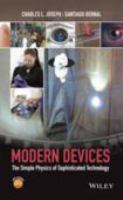 Modern devices the simple physics of sophisticated technology /