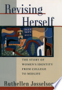 Revising herself the story of women's identity from college to midlife /