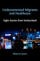 Undocumented migrants and healthcare eight stories from Switzerland /