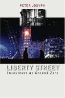 Liberty Street : encounters at Ground Zero /
