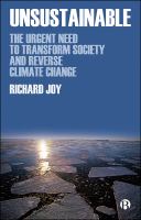 Unsustainable : the urgent need to transform society and reverse climate change /
