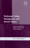 Multimodal Safety Management and Human Factors : Crossing the Borders of Medical, Aviation, Road and Rail Industries.