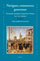 Naviguer, Commercer, Gouverner : Économie Maritime et Pouvoirs à Venise (XVe-XVIe Siècles).