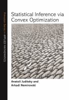 Statistical inference via convex optimization /