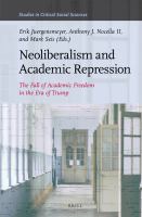 Neoliberalism and Academic Repression : The Fall of Academic Freedom in the Era of Trump.